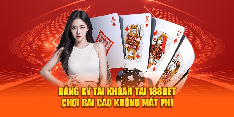 Đăng ký tài khoản tại 188BET chơi bài cào không mất phí