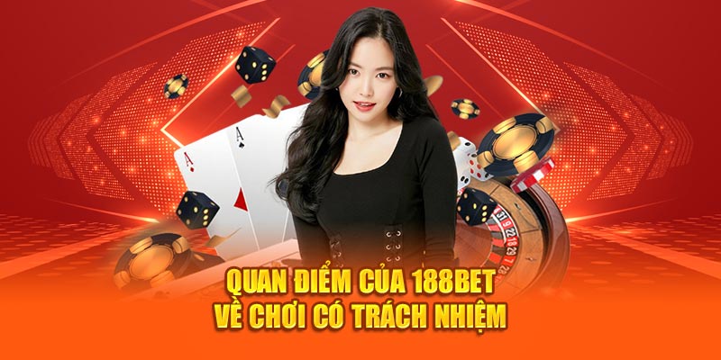 Quan điểm của 188BET về chơi có trách nhiệm