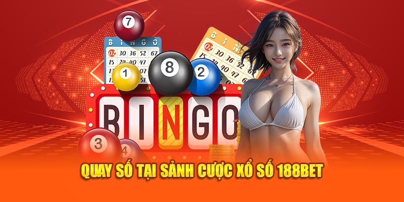 Quay số tại sảnh cược xổ số 188bet